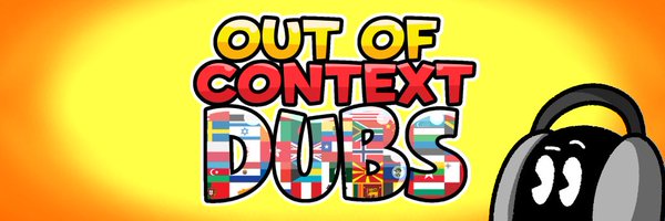 Out Of Context International Dubs Profile Banner