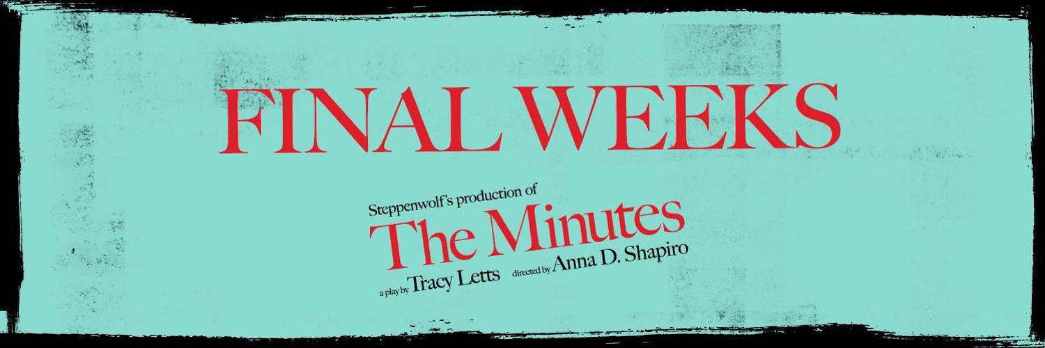 Steppenwolf's The Minutes on Broadway Profile Banner