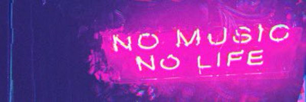 No music, no life. Profile Banner