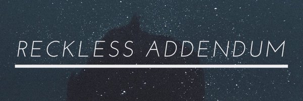 Reckless Addendum Profile Banner