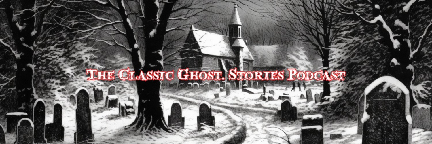 Classic Ghost Stories Podcast banner
