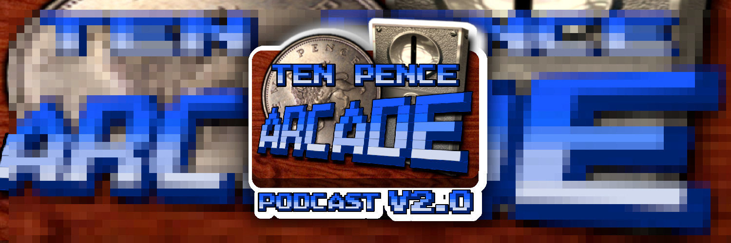 Ten Pence Arcade Podcast V2.0 banner