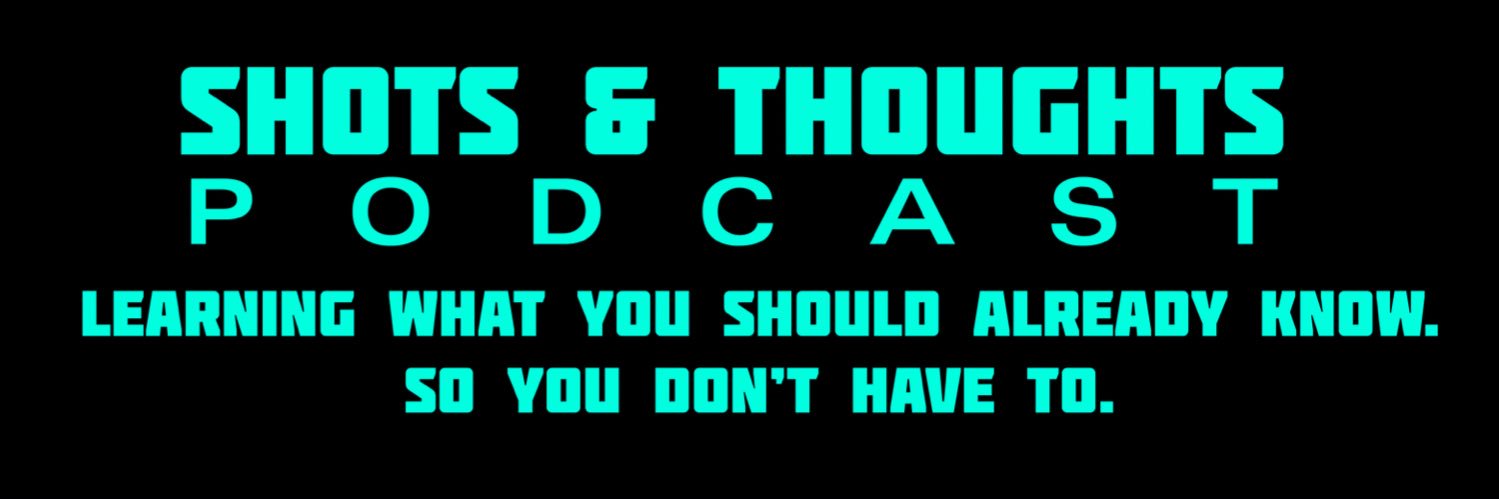 Shots and Thoughts Podcast banner