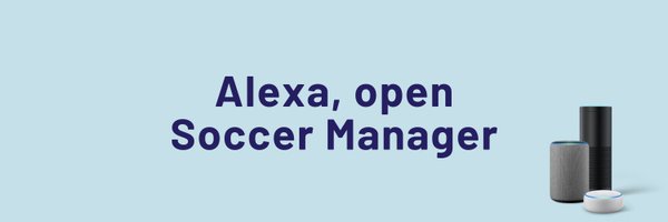 Alexa, open Soccer Manager Profile Banner