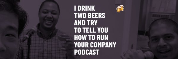 I Drink 2 🍻 + Try 2 Tell U How 2 Run Your Company Profile Banner