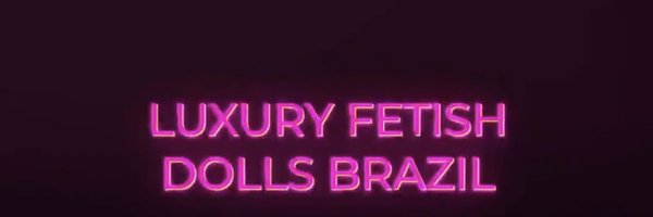 Luxury Fetish Dolls Brazil Profile Banner