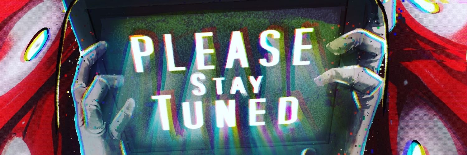 Please Stay Tuned's banner