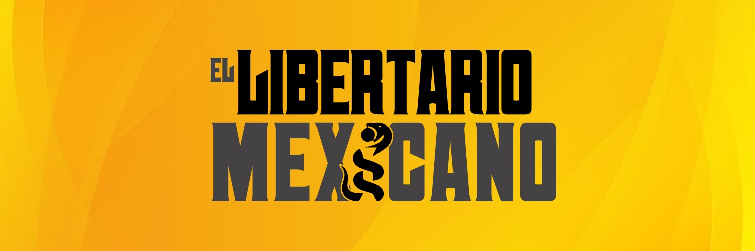 Libertario Mexicano 🐍 🇲🇽's banner