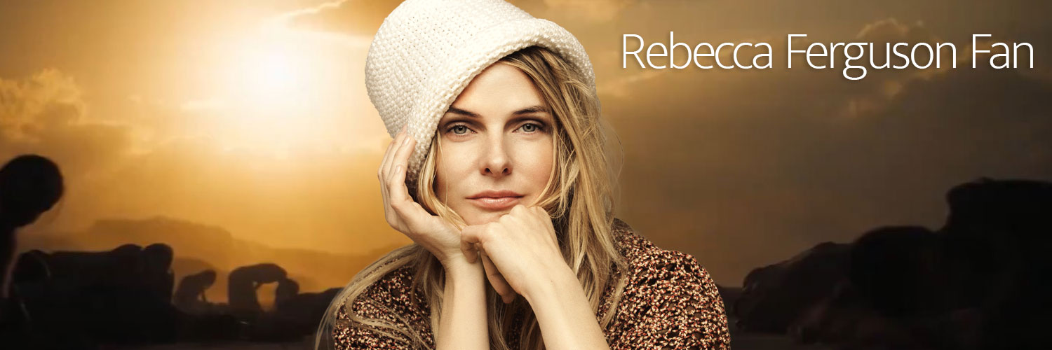 Rebecca Ferguson Fan 🌹🎩 🫦's banner