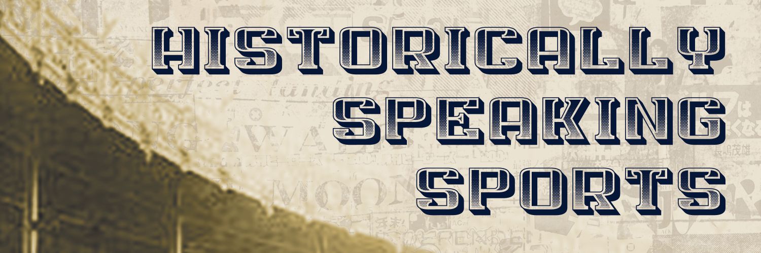 Historically Speaking Sports 🎙️🏀⚾🏈🏟️ banner