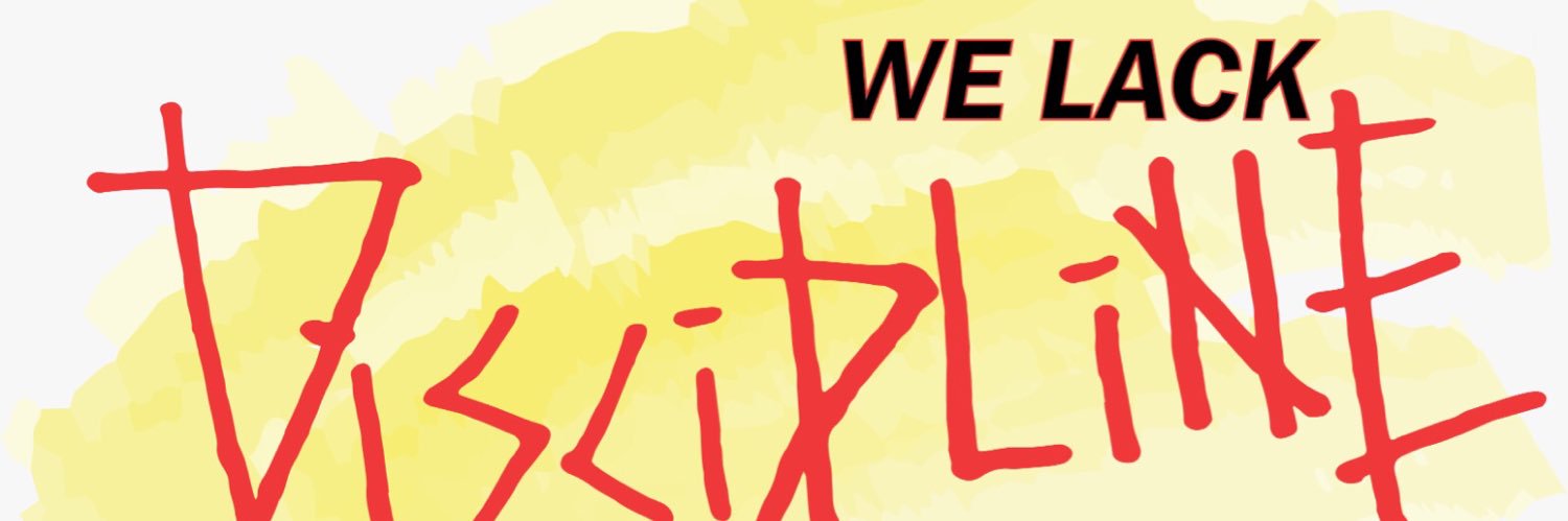 We Lack Discipline banner