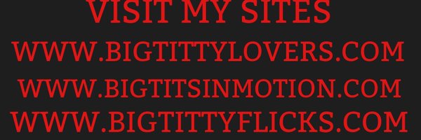 MrBigTittyLover Profile Banner