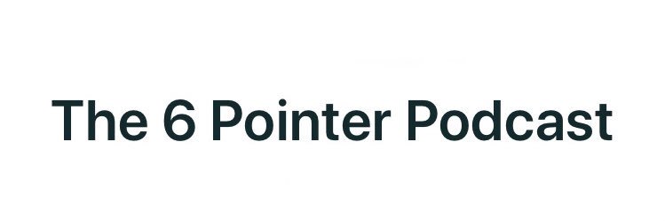 The 6 Pointer Podcast🎙 banner