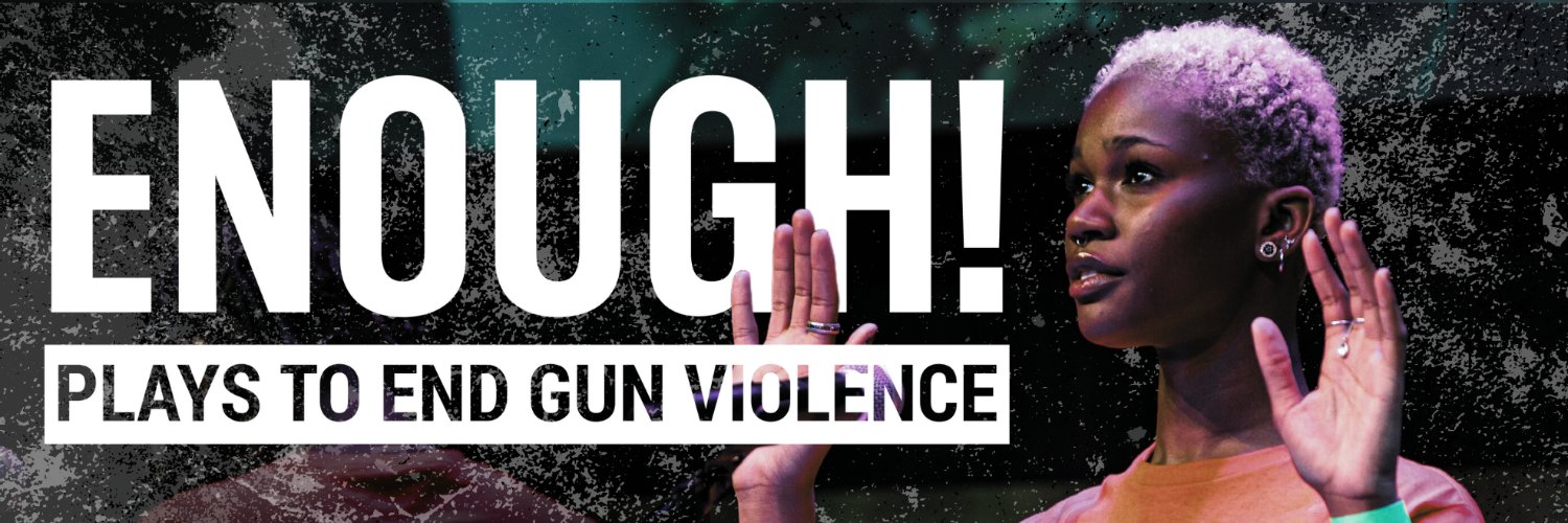 ENOUGH! Plays to End Gun Violence 🟧 banner