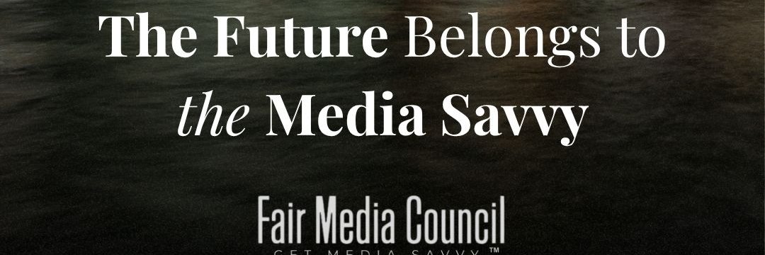 Fair Media Council (FMC) Get Media Savvy. banner