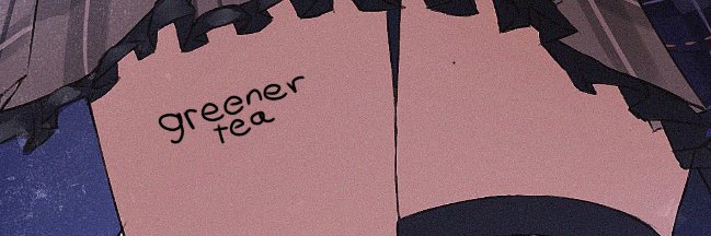 greener tea☄️🐱's banner