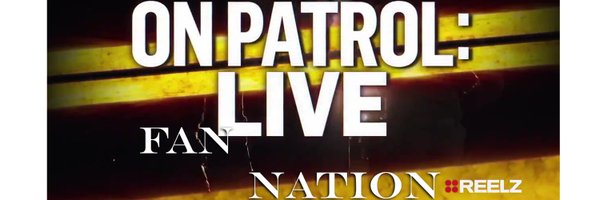 OnPatrolFanNation Profile Banner