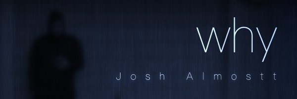 JoshAlmostt Profile Banner