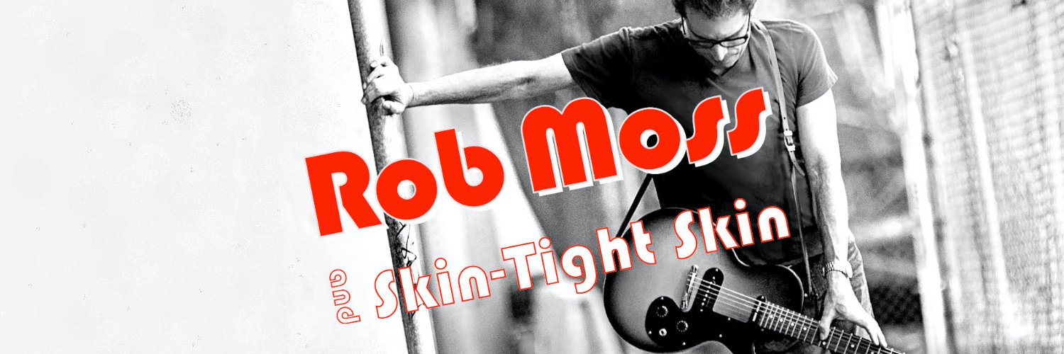 Rob Moss and Skin-Tight Skin banner