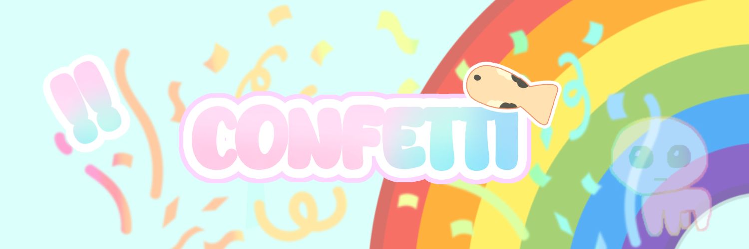 CONFETTI / PLASH !! 🧁 (COMMS OPEN!)'s banner