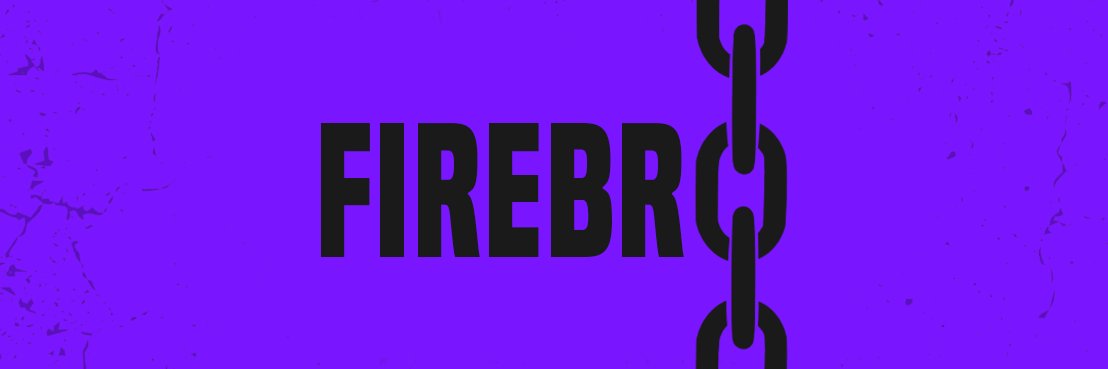 FireBro⛓️ banner