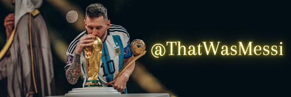 ThatWasMessi Profile Banner