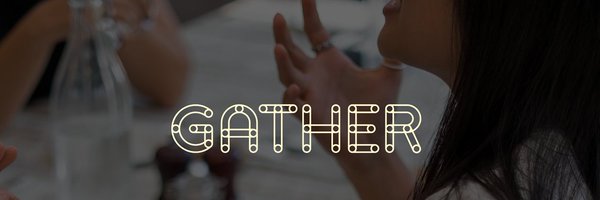 Gather_LCR Profile Banner