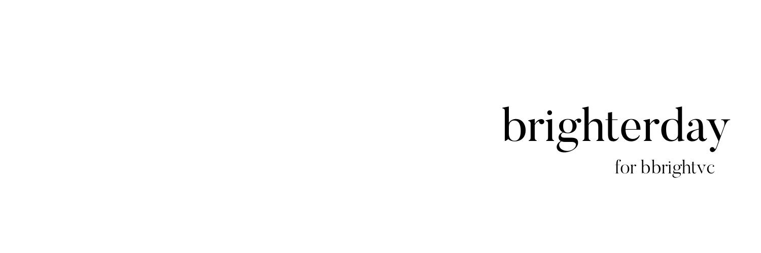 𝙗𝙧𝙞𝙜𝙝𝙩𝙚𝙧 𝙙𝙖𝙮 banner
