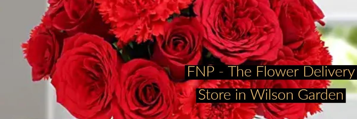 FNP - The Flower Delivery Store in Wilsongarden banner