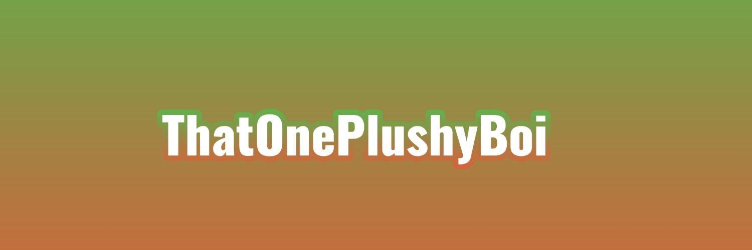 ThatOnePlushyBoi's banner