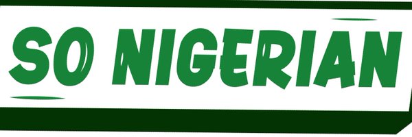 SoNigerian_ Profile Banner