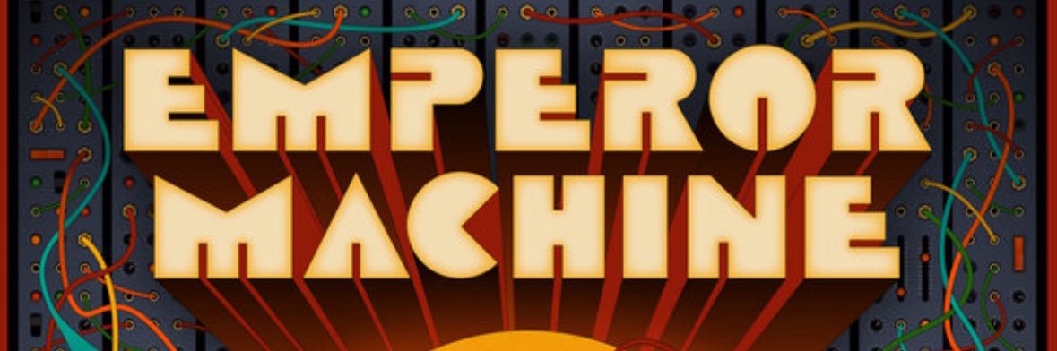 The Emperor Machine banner