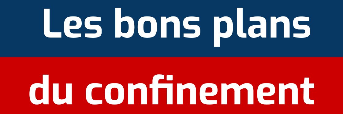 Les bons plans du confinement banner