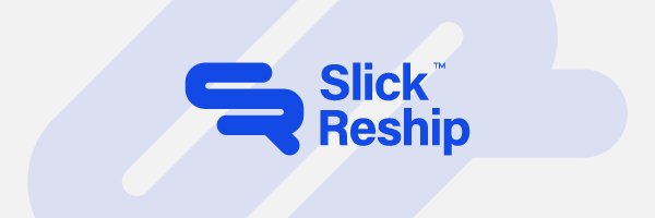 Slick Reship banner