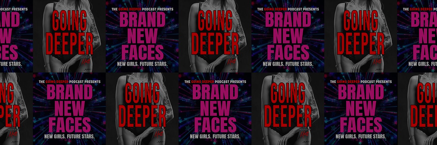 Going Deeper podcast🎙️ 2x AVN Award Nominee 🏆 banner