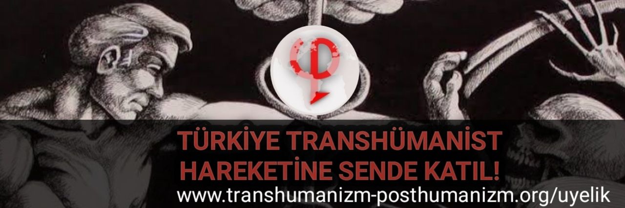 POSTHÜMANİZM | TRANSHÜMANİZM banner