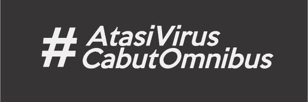 #AtasiVirusCabutOmnibus #TolakOmnibusLaw Profile Banner
