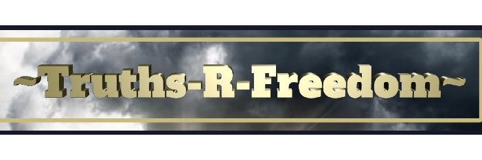 ~Truths-R-Freedom~ banner