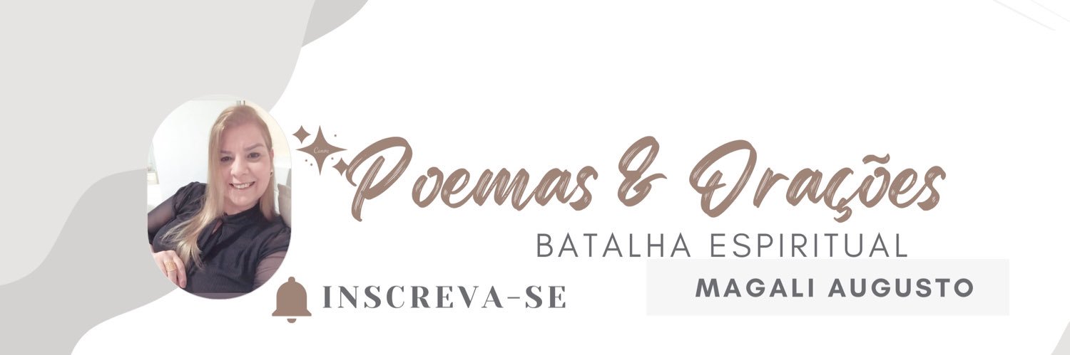 Magali Augusto /Poemas & Orações 🙏🏻's banner
