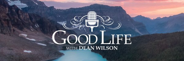 Good Life with Dean Wilson Profile Banner