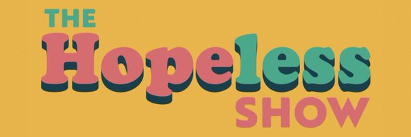 HopelessShow Profile Banner