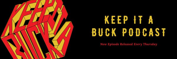 KeepItABuckPod1 Profile Banner