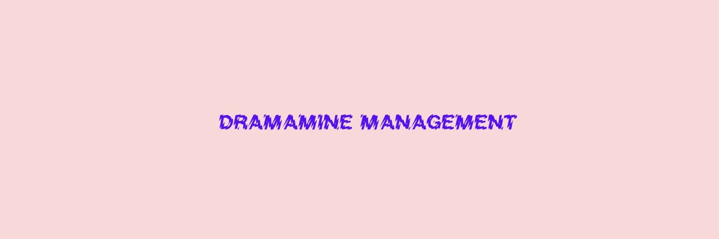 DRAMAMINE MANAGEMENT banner