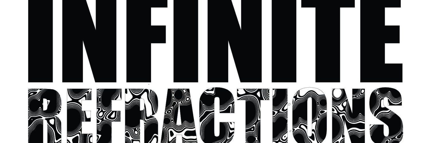 INFINITE REFRACTIONS HQ banner