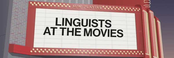 Twitter-Headerbild von "Linguists at the movies" (https://twitter.com/LinguistsMovies)