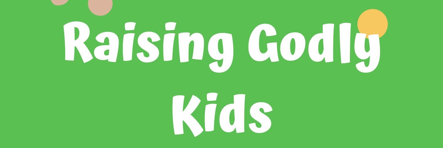 RaisingGodlyKids banner