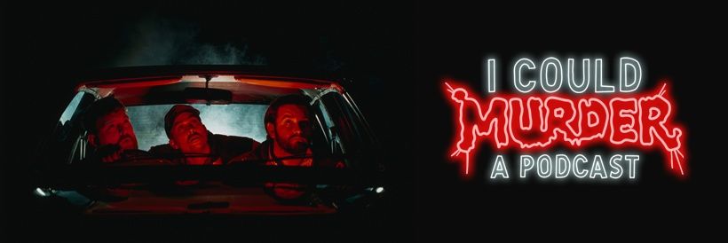 I Could Murder A Podcast banner