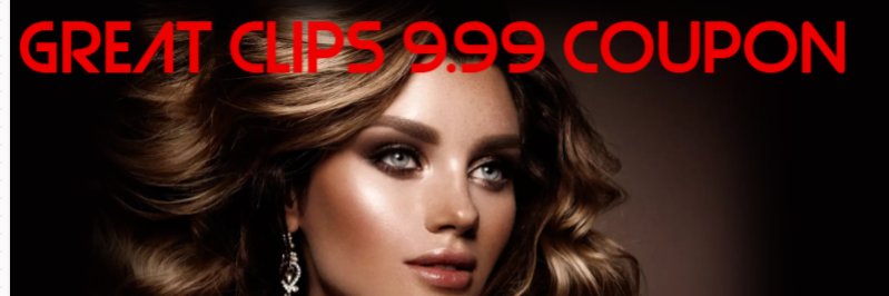 9.99 Great Clips Coupons April 2026 Online banner