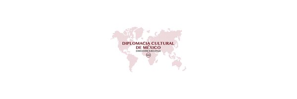 Diplomacia Cultural MX Profile Banner