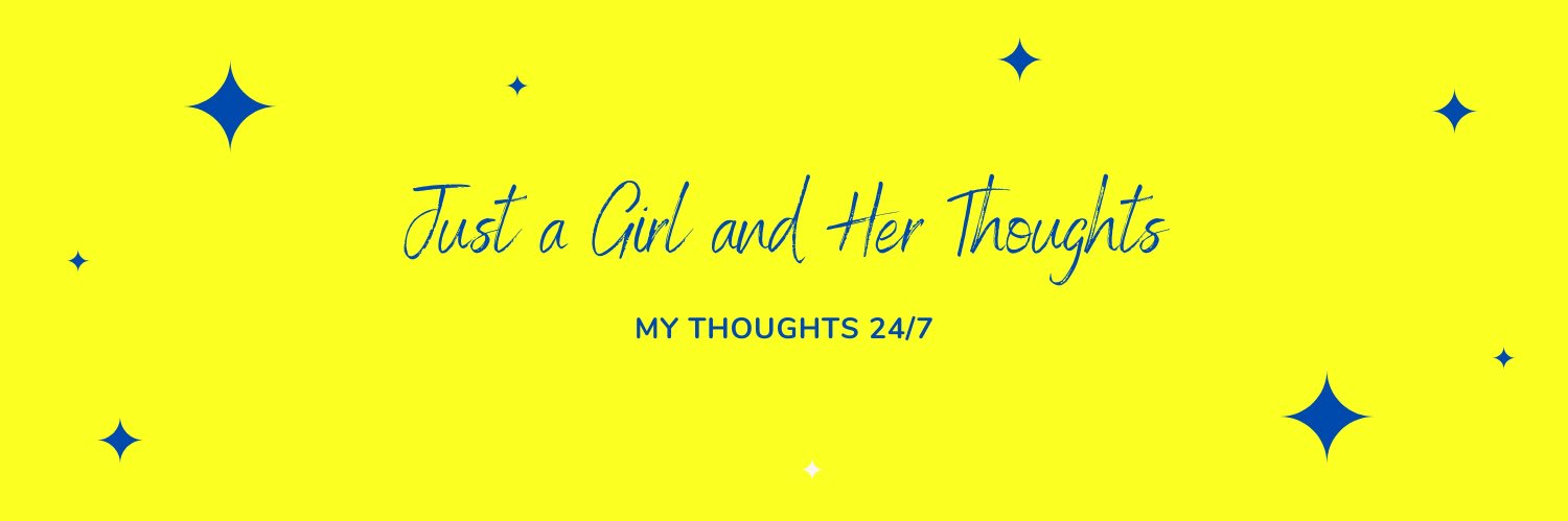 Just A Girl & Her Thoughts banner